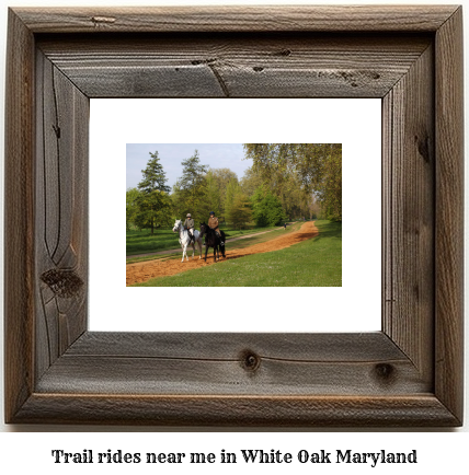 trail rides near me in White Oak, Maryland